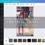 Essentials of Canva: Creating Video - April 2024