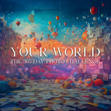 Your World: The 365 Day Photo Challenge