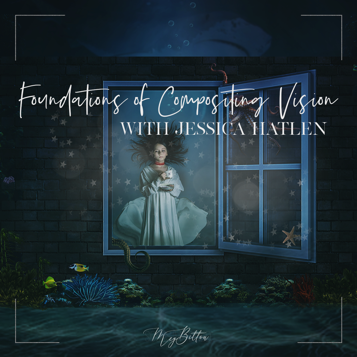 Foundations of Compositing Vision - August 2020 - Meg Bitton Productions