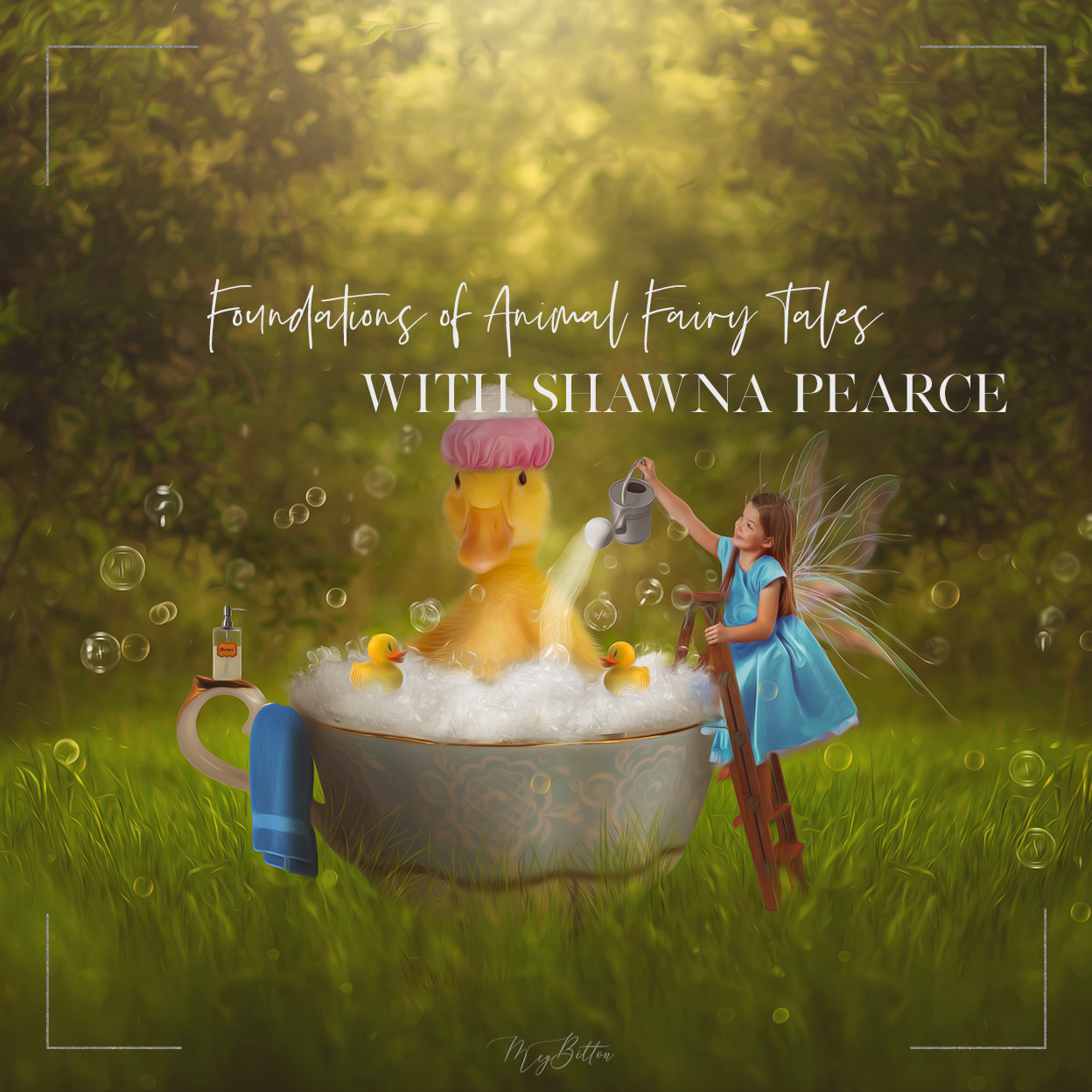Foundations of Animal Fairy Tales - April 2021 - Meg Bitton Productions