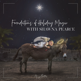 Foundations of Holiday Magic - November 2020 - Meg Bitton Productions