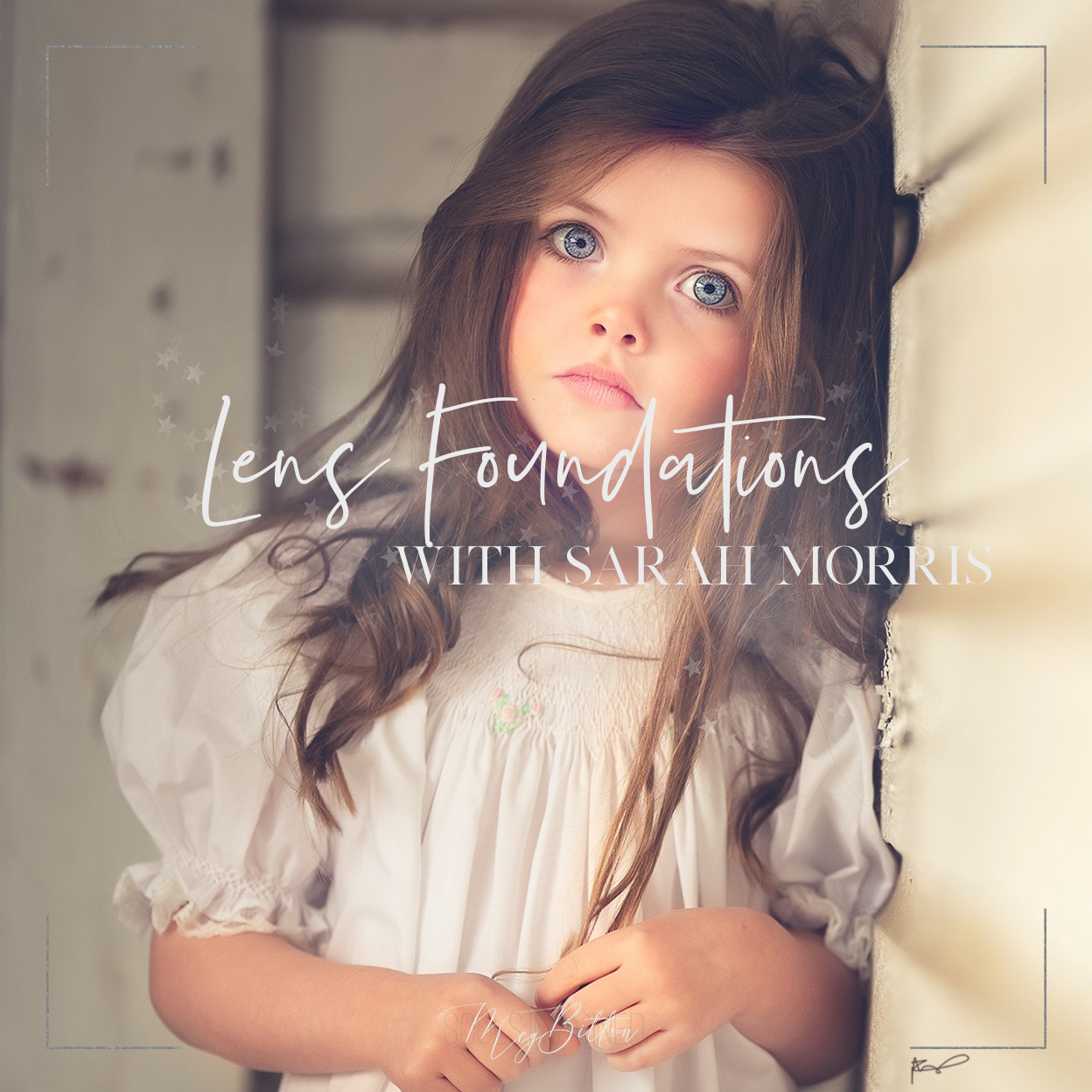 Lens Foundations - February 2020 - Meg Bitton Productions