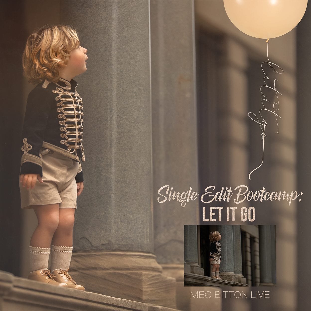 Single Edit Bootcamp: Let It Go - Meg Bitton Productions