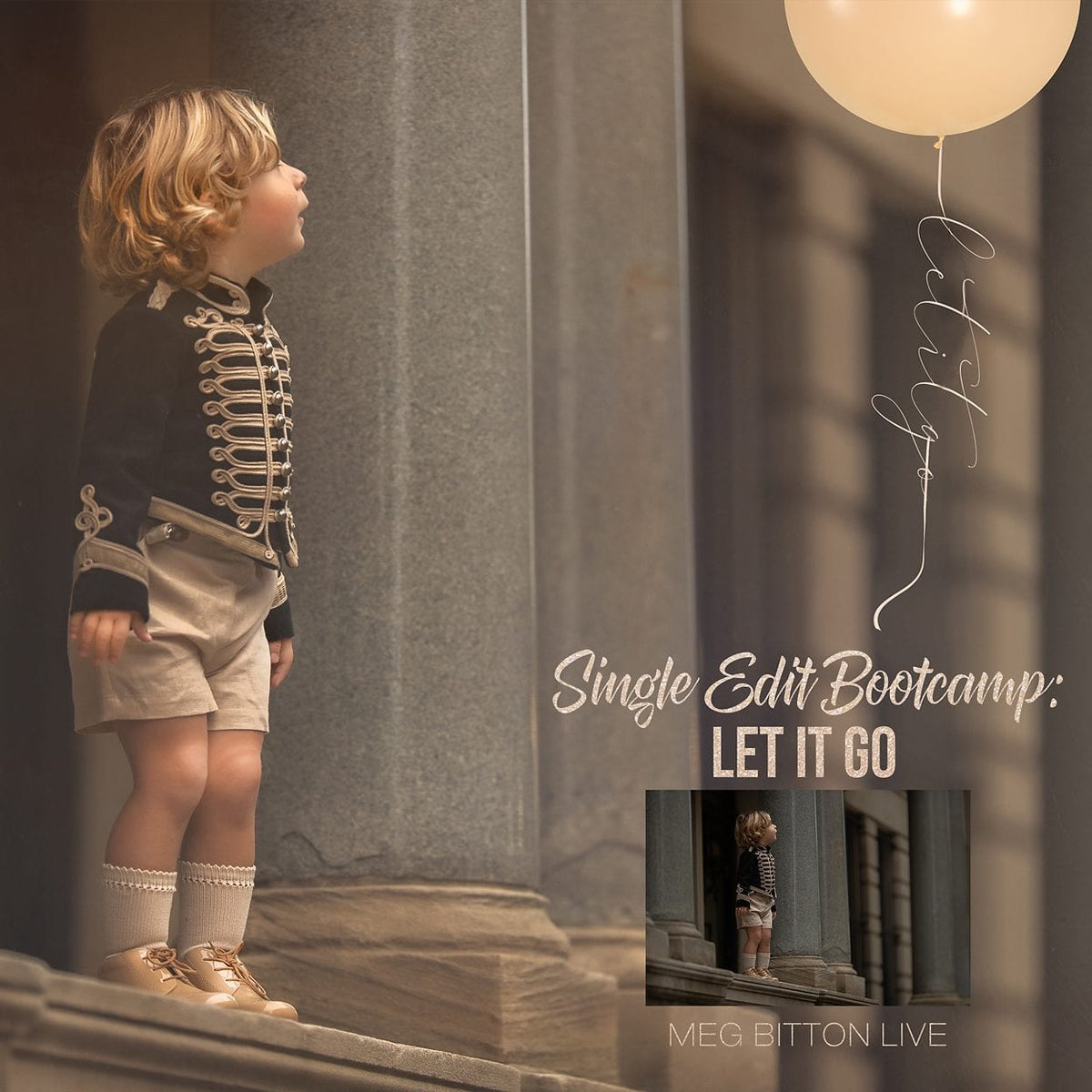 Single Edit Bootcamp: Let It Go - Meg Bitton Productions